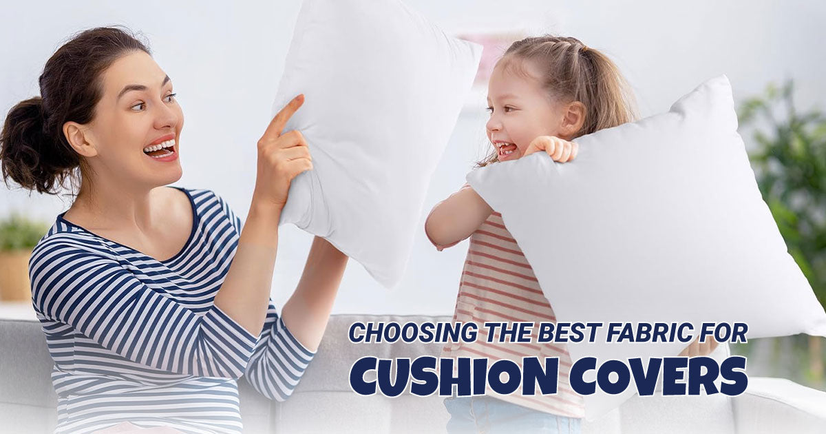 Choosing the Best Fabric for Cushion Covers A Comprehensive Guide