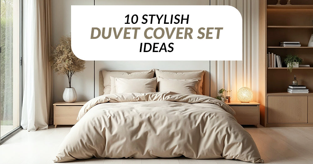 10 Stylish Duvet Cover Set Ideas to Refresh Your Bedroom Instantly