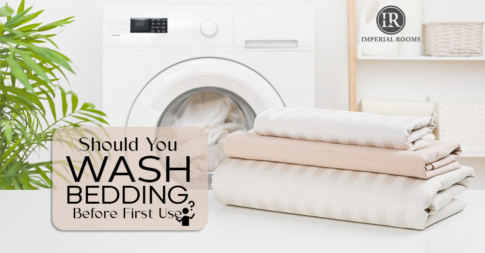 Should You Wash Bedding Before First Use?