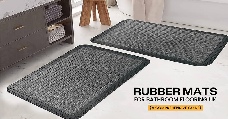 Rubber Mats for Bathroom Flooring UK: A Comprehensive Guide