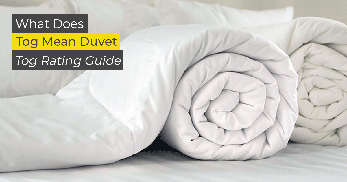 What Does Tog Mean Duvet -Tog Rating Guide