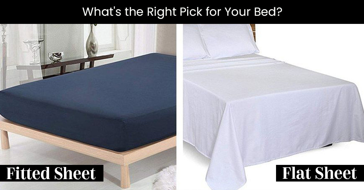 What's the Right Pick for Your Bed? Fitted Sheets or Flat Sheets?