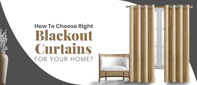 How to Choose the Right Blackout Curtain for Your Home?